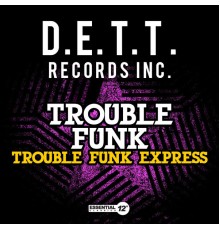 Trouble Funk - Trouble Funk Express