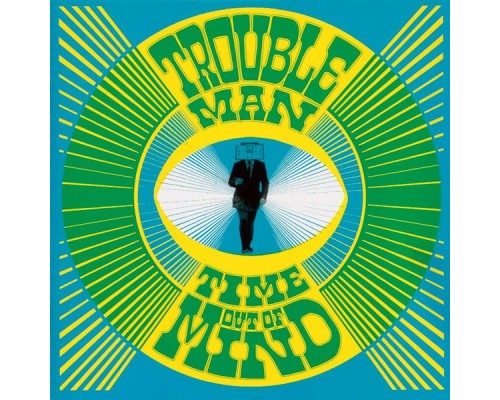 Troubleman - Time out of Mind