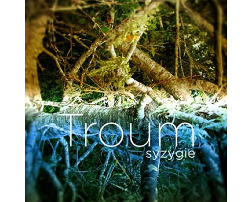 Troum - Syzygie Troum - Syzygie