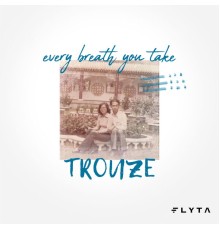 Trouze - Every Breath You Take