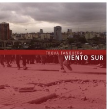 Trova Tanguera - Viento Sur