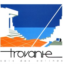 Trovante - Cais das colinas