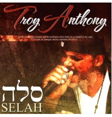 Troy Anthony - Selah