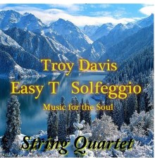 Troy R. Davis - Easy T Solfeggio