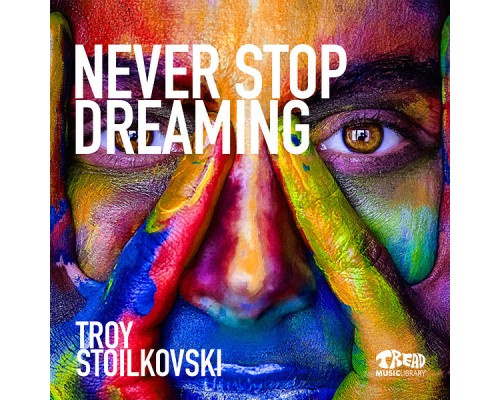 Troy Stoilkovski - Never Stop Dreaming