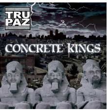 Tru-Paz - Concrete Kings