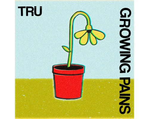 Tru - Growing Pains