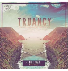 Truancy - I Like That