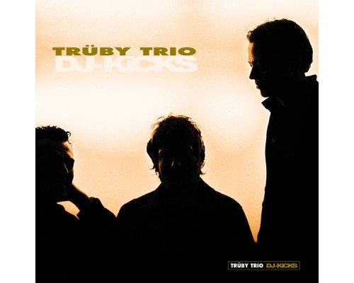 Trüby Trio - DJ-Kicks