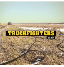 Truckfighters - Mania