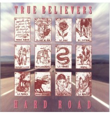 True Believers - Hard Road