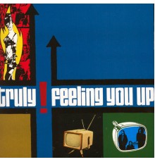 Truly - Feeling You Up