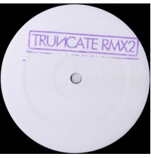 Truncate - Remixed, Pt. 2