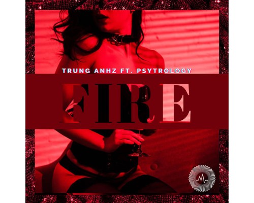 Trung Anhz - FIRE