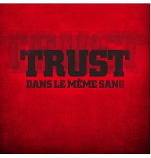 Trust - Dans le même sang