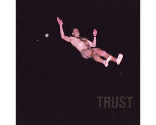 Trust - Candy Walls b/w Trinity