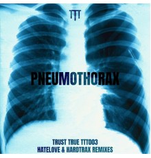 Trust True - Pneumothorax