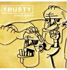 Trusty - Sugar Smack