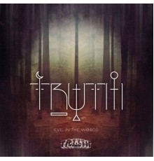 Truth - Evil In the Woods