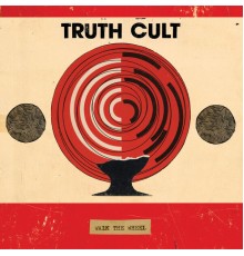 Truth Cult - Walk the Wheel