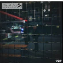 Trutopia - Say You'll Stay (Remix)