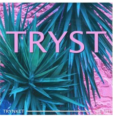 Trynket - TRYST