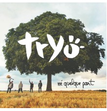 Tryo - Né quelque part