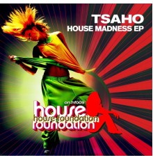 Tsaho - House Madness EP