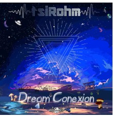 TsiRohm - Dream Conexion