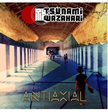 Tsunami Wazahari - Antiaxial