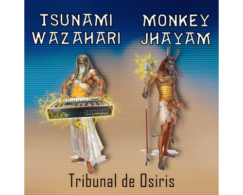 Tsunami Wazahari - Tribunal de Osiris