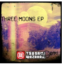 Tsunami Wazahari - Three Moons EP (feat. Saimn-I)