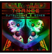 Tsuyoshi and Sine6 - All Time Trance