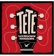 Tété - Lockdown Sessions