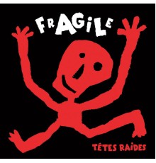 Têtes Raides - Fragile