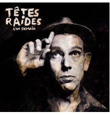 Têtes Raides - L'an demain