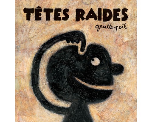 Têtes Raides - Gratte Poil