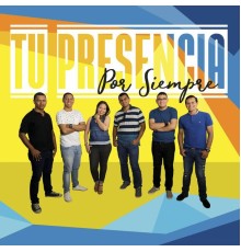 Tu Presencia - Por Siempre