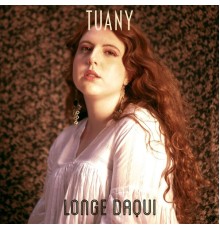 Tuany - Longe Daqui