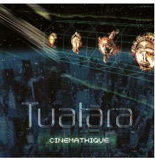 Tuatara - Cinemathique