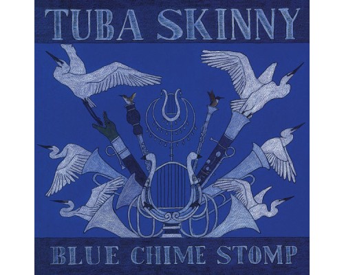 Tuba Skinny - Blue Chime Stomp