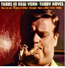 Tubby Hayes with Clark Terry - New York 1961 (Remastered)