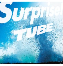 Tube - Surprise