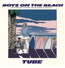 Tube - BOYS ON THE BEACH