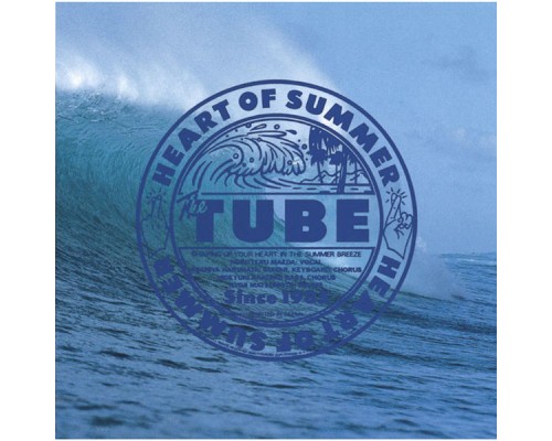 Tube - HEART OF SUMMER