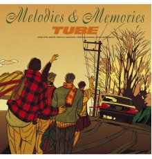 Tube - Melodies & Memories