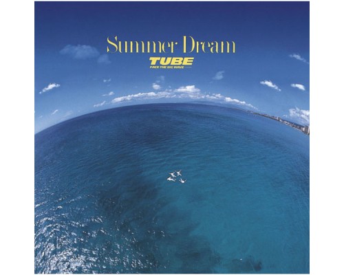 Tube - Summer Dream