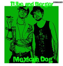 Tube & Berger - Mexican Dog