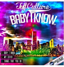 Tuff Culture - Baby I Know