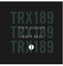 Tuff London - Heart Beat